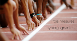 Lire la suite à propos de l’article Trois mesures cybergagnantes